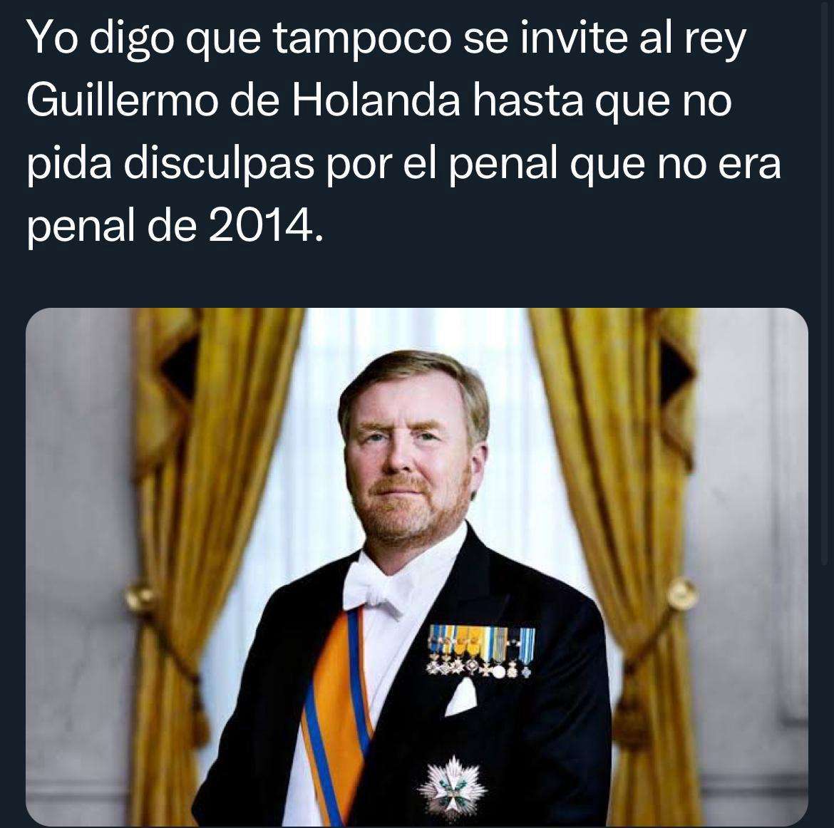 Yo digo que tampoco se invite al rey Guillermo de Holanda... 